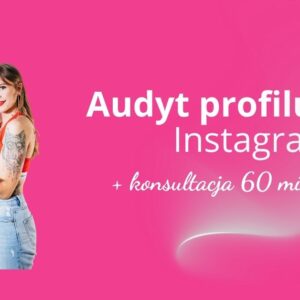 Audyt profilu na Instagramie + konsultacja 60 minut