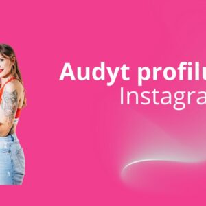 Audyt profilu na Instagramie